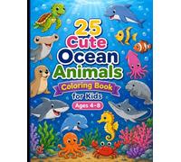 Cute Ocean Animals Coloring Book for Kids Ages 4-8: Fun and Easy Sea Creature Coloring Pages with Simple Bold Designs | Fish, Sharks, Dolphins, Octopus and More | Perfect Gift for Boys and Girls|