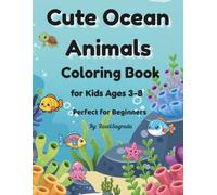 Cute Ocean Animals Coloring Book: Fun and Easy Sea Creature Coloring Pages for Kids Ages 3-8