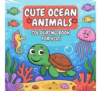 Cute Ocean Animals Colouring Book for Kids: 36 Single-Sided easy illustrations for children aged 4+ to colour in