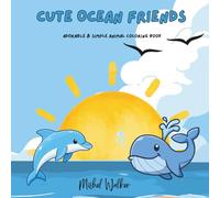 CUTE OCEAN FRIENDS: Adorable and Simple Animal Coloring Book