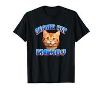 Cute Orange Cat Energy Orange Tabby Cat Lover Maglietta