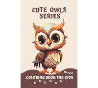 Cute Owls Series: Coloring Book For Kids