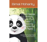 Cute Panda Coloring Book: Fun and Relaxing Designs for All Ages: A Charming Collection of Panda-Themed Art for Kids, Teens, and Adults | Perfect for Stress Relief and Creative Fun