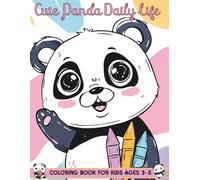 Cute Panda Daily Life Coloring Book for Kids Ages 3-5: Big, Bold,and Easy Coloring Pages Featuring Adorable Panda Everyday Activities for Little Hands