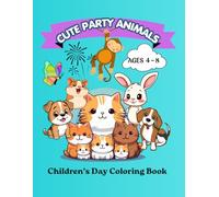 Cute Party Animals: A Fun Children’s Day Coloring Book for Kids