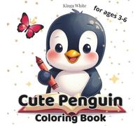 Cute Penguin Coloring Book: For ages 3-6 Fun and Adorable Coloring Book