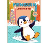 Cute Penguin Coloring Book for Kids: Fun & Easy Penguin Coloring Pages for Relaxation Creativity and Learning for Boys & Girls Ages 3-8