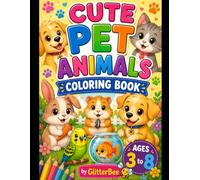 Cute pet animals coloring book: Ages 3 to 8