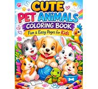 Cute Pet Animals Coloring Book for Kids: A Fun Coloring Adventure with Cute Dogs, Cats, Hamsters, and Other Favorite Pets