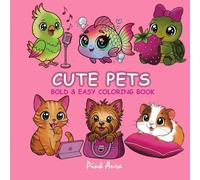 CUTE PETS: BOLD & EASY COLORING BOOK