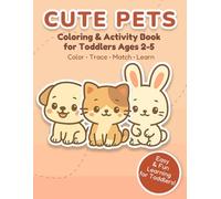 Cute Pets Coloring & Activity Book for Toddlers Ages 2-5: Easy Big Pictures, Tracing, Matching & Fun Learning Activities for Preschool and Early Education