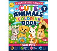 Cute Pets Coloring Book: 30 Easy and Adorable Pet Coloring Pages for Kids Ages 3-8 | Big Bold Lines | Simple Kawaii Designs