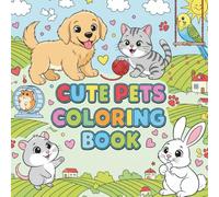Cute Pets Coloring Book: Adorable Kawaii Style Baby Animals for Stress Relief, Easy Coloring Pages for Pet Lovers of All Ages