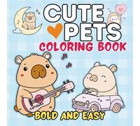 Cute Pets Coloring Book Bold And Easy: Capybara | Kitten | Puppy | Frog Thick Outline For Kids Age 6 And Above