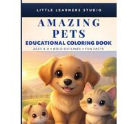 Cute Pets Coloring Book for Kids Ages 4-8: Big, Easy Pictures with Fun Facts That Make Learning Exciting
