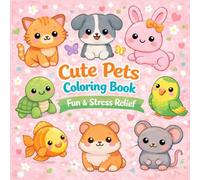 Cute Pets Coloring Book Fun & Stress Relief Kawaii Pets with Simple Designs for Relaxation
