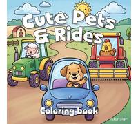 Cute Pets & Rides: Coloring Book, 50 Super Cute Designs, Relaxing Fun For All Ages