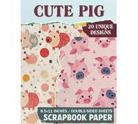 Cute Pig: Whimsical Pig Patterns Perfect for Gift Wrapping, Card Making, Decoupage, and Mixed Media Crafts