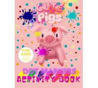 Cute Pigs Dot Markers Activity Book: A fun and adorable coloring book for toddlers aged 2 and up!
