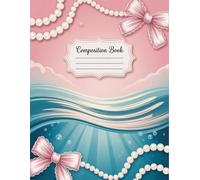 Cute Pink Bows And Vintage Ocean Coquette Composition Notebook: 120 Pages, with Cartoon Cover Design, perfect for Creative Writing, School Notes, ... perfect for Creative Writing, School Notes