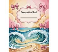 Cute Pink Bows And Vintage Ocean Coquette Composition Notebook: 120 Pages, with Handdrawn Cover Design, ideal for Drawing, Ideas, Girls, Students, ... for Drawing, Ideas, Girls, Students, Back