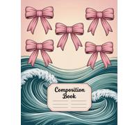 Cute Pink Bows And Vintage Ocean Coquette Composition Notebook: 120 Pages, with Illustration Cover Design, great for Journaling, Creative Writing, ... Illustration Cover Design, great for Journa
