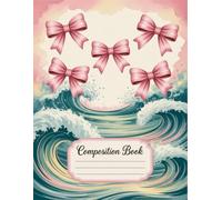 Cute Pink Bows And Vintage Ocean Coquette Composition Notebook: 120 Pages, with Linework Cover Design, designed for Drawing, School Notes, Ideas, ... designed for Drawing, School Notes, Id