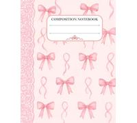 Cute Pink Coquette Composition Notebook: Wide Ruled Journal for Teen Girls & Women, Pretty Bows Aesthetic Writing Book for School or Work