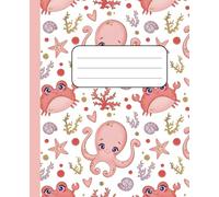Cute Pink Octopus & Crab Composition Notebook for Girls: Fun Ocean Sea Life Theme | 110 Lined Pages | 7.5 x 9.25 in | Back to School Journal for Writing, Drawing, or Daily Notes
