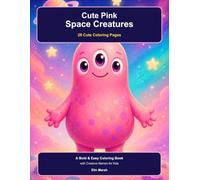 Cute Pink Space Creatures: A Bold & Easy Coloring Book with Creature Names for Kids