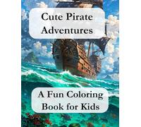 Cute Pirate Adventures: A Fun Coloring Book for Kids