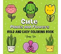 Cute Plants and Flowers: Bold and Easy Coloring Book