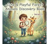 Cute & Playful Forest Animals Discovery Book Series - 3: A Sweet Animal Discovery Adventure For Toddlers & Kids | Perfect For Kids Of Age 2-7