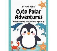Cute Polar Adventures: Adorable Penguin & Arctic Animals Coloring Book for Kids Ages 4-8