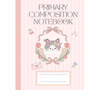 Cute Primary Composition Notebook K-2 with Picture Space: Adorable Pink Kitten & Pastel Cats Story Journal Learn to Draw and Write Dotted Midline ... Paper for Kindergarten, 1st & 2nd Grade Girls