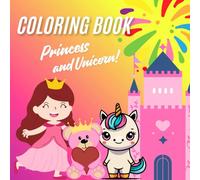 Cute Princess and Unicorn Coloring Book: Educational coloring pages with princess, unicorn and animals for children 3-13