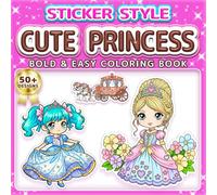 CUTE PRINCESS: BOLD & EASY COLORING BOOK: 50+ Chibi Anime Sticker Style Designs for Kids, Adults & Seniors. Simple Large Print Illustrations of ... Relief & Perfect Gift for Kawaii Lovers