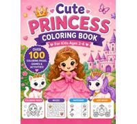 Cute Princess Coloring & Activity Book for Kids Ages 2-6: Over 100 Coloring Pages, Mazes, Matching Games, Trace-the-Word Activities, Spot the Difference Puzzles and More!