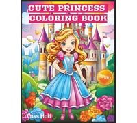 Cute Princess Coloring Book 2: A Jumbo Royal Adventure for Kids | Big Pages of Magical Fun | 8.5 x 11 Inch Activity Book for Girls