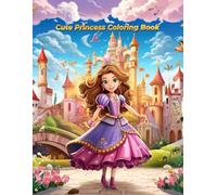 Cute Princess Coloring Book: 33 Adorable Princess Coloring Pages for Kids