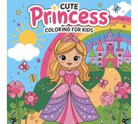 Cute Princess Coloring for Kids: A Princess Filled Coloring Book With Castles in the Clouds, 25 Pages
