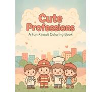 Cute Professions A Fun Kawaii Coloring Book: Kawaii coloring book