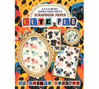 Cute Pug: Charming Patterns Perfect for Gift Wrapping, Decoupage, Card Making, and DIY Crafts