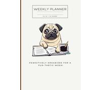 Cute Pug Weekly Paperback Planner & Notebook, Weekly Undated: Blank pages with a different cute pug image for every day of the week