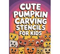 Cute Pumpkin Carving Stencils for Kids: Easy-to-Use Cartoon Pumpkin Stencils for Carving, Painting & Coloring Fun | Perfect for Halloween DIY Paper & Wood Crafts