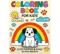 Cute Puppies and Dogs Coloring Book for Kids 4-8: Adorable Illustrations Featuring 40 Dog Breeds for Creative Fun, Relaxation, and Learning - Perfect for Young Animal Lovers!