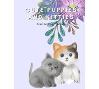 Cute Puppies and Kitties: Coloring Book