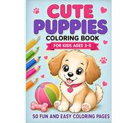 Cute Puppies Coloring Book: 50 Fun and Easy Coloring Pages for Kids Ages 3-5