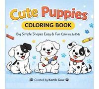 Cute Puppies Coloring Book: Big Simple Shapes Easy & Fun Coloring for Kids
