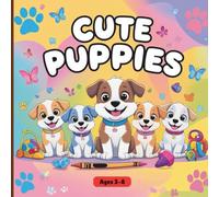 Cute Puppies Coloring Book for Kids: 40+ Adorable Puppy Pages to Color and Spark Creativity for Ages 3-8